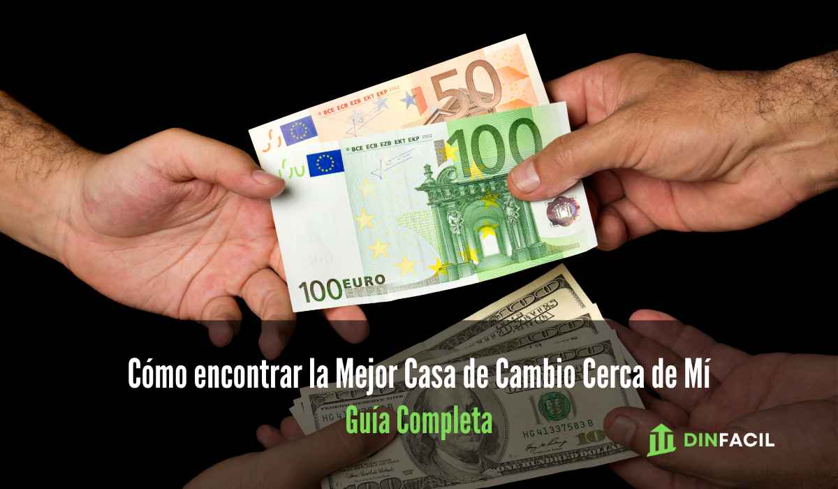 Cómo encontrar la Mejor Casa de Cambio Cerca de Mí