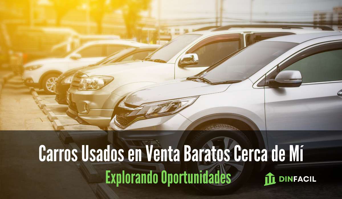 Carros Usados en Venta Baratos Cerca de Mí