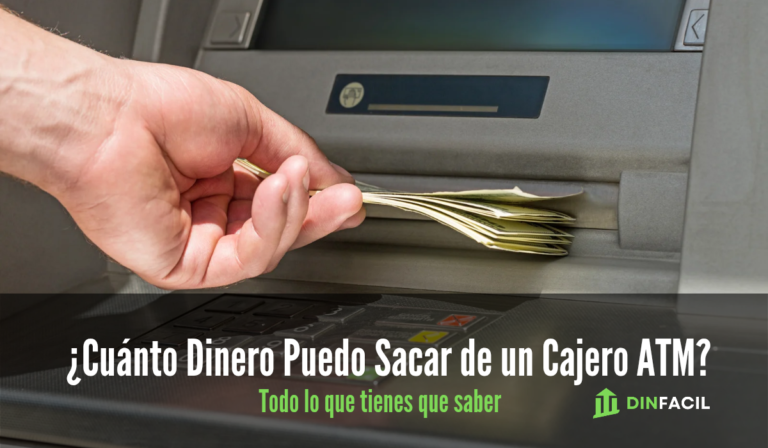 Cuánto Dinero Puedo Sacar de un Cajero Automático