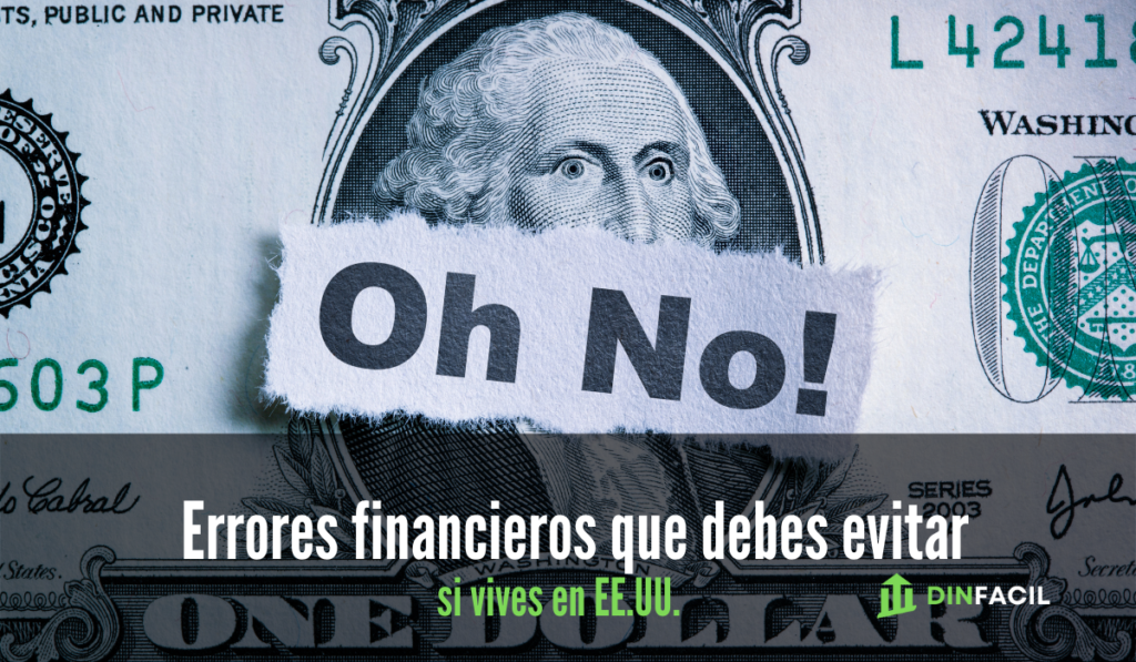 Errores financieros que debes evitar si vives en EE.UU.