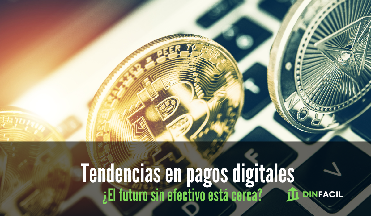 Tendencias en pagos digitales ¿El futuro sin efectivo está cerca