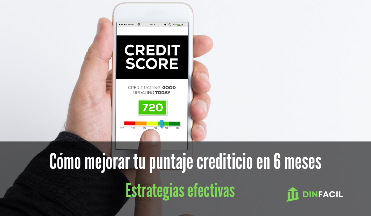 Cómo mejorar tu puntaje crediticio en 6 meses