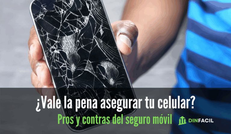 ¿Vale la pena asegurar tu celular Pros y contras del seguro móvil