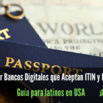 Cómo Usar Bancos Digitales que Aceptan ITIN y Pasaporte Guía para Inmigrantes Latinos en USA
