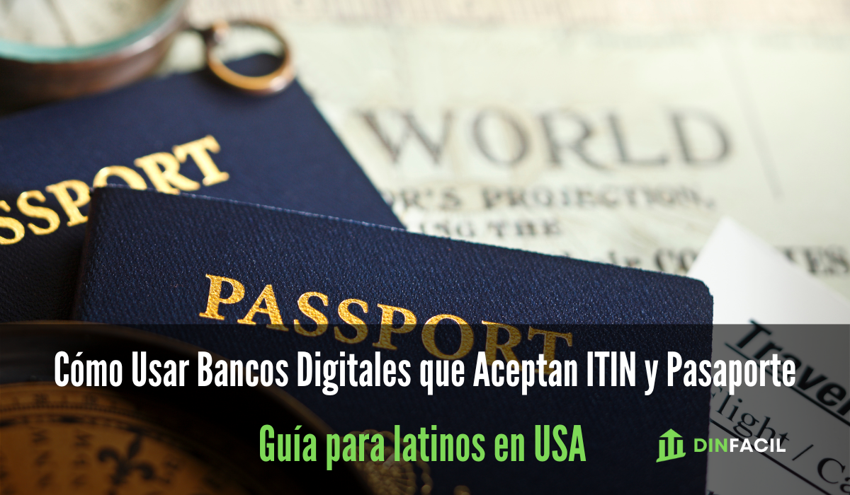 Cómo Usar Bancos Digitales que Aceptan ITIN y Pasaporte Guía para Inmigrantes Latinos en USA