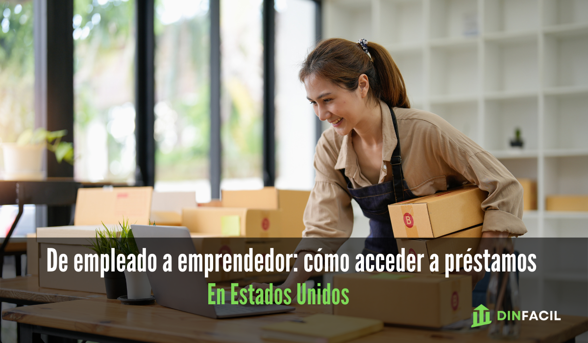 De empleado a emprendedor cómo acceder a préstamos para inmigrantes en Estados Unidos