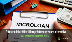 El futuro del crédito micropréstamos y score alternativo en el ecosistema fintech 2025
